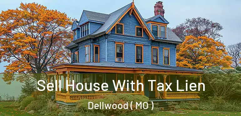  Sell House With Tax Lien Dellwood ( MO )