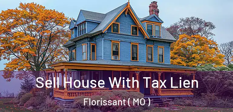  Sell House With Tax Lien Florissant ( MO )
