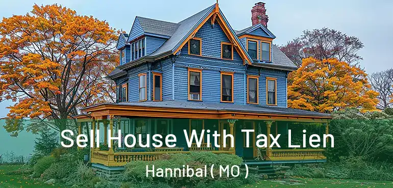  Sell House With Tax Lien Hannibal ( MO )