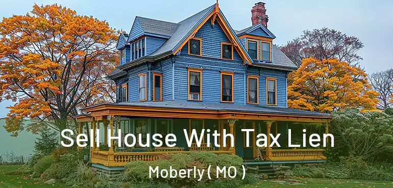  Sell House With Tax Lien Moberly ( MO )