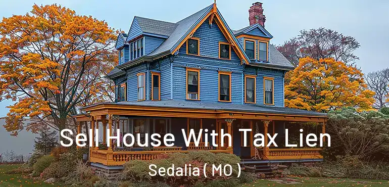  Sell House With Tax Lien Sedalia ( MO )