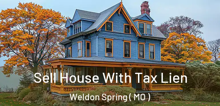  Sell House With Tax Lien Weldon Spring ( MO )