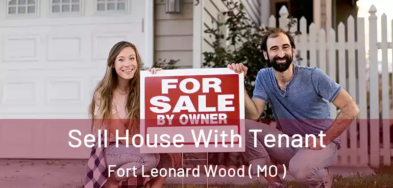  Sell House With Tenant Fort Leonard Wood ( MO )