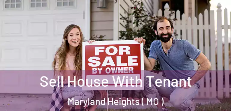  Sell House With Tenant Maryland Heights ( MO )