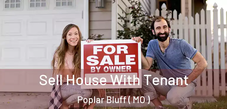  Sell House With Tenant Poplar Bluff ( MO )