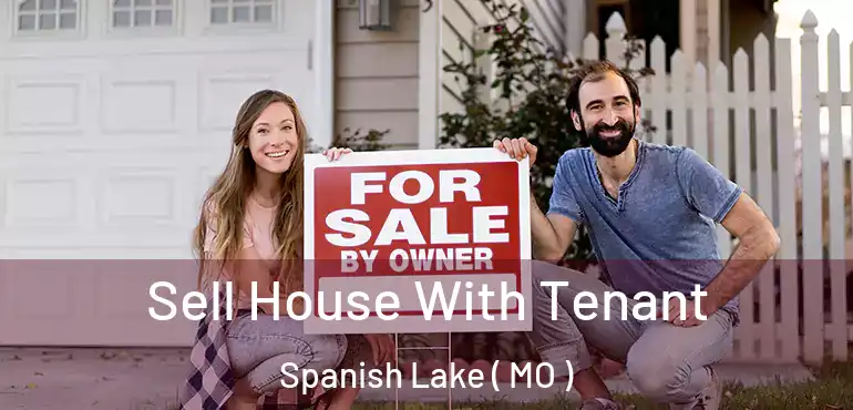  Sell House With Tenant Spanish Lake ( MO )