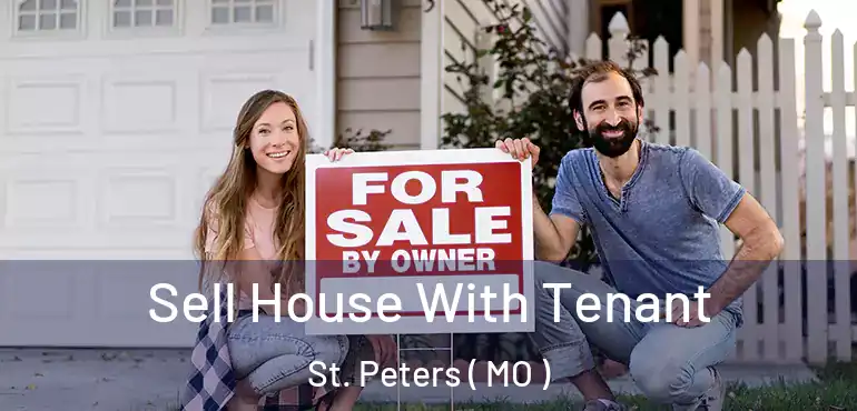 Sell House With Tenant St. Peters ( MO )