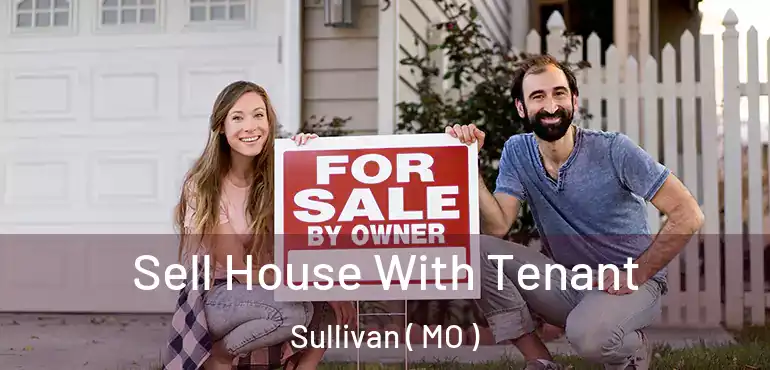  Sell House With Tenant Sullivan ( MO )