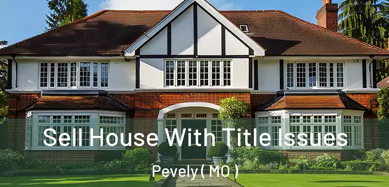  Sell House With Title Issues Pevely ( MO )