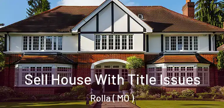  Sell House With Title Issues Rolla ( MO )