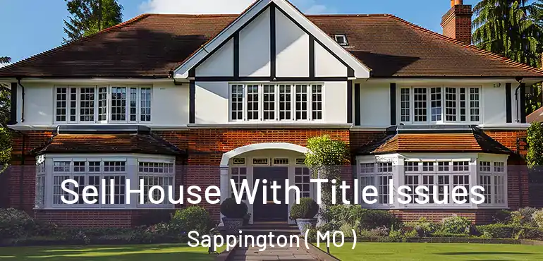  Sell House With Title Issues Sappington ( MO )