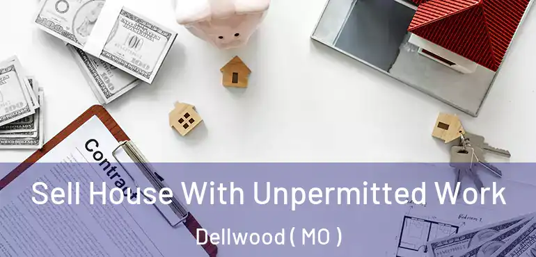  Sell House With Unpermitted Work Dellwood ( MO )