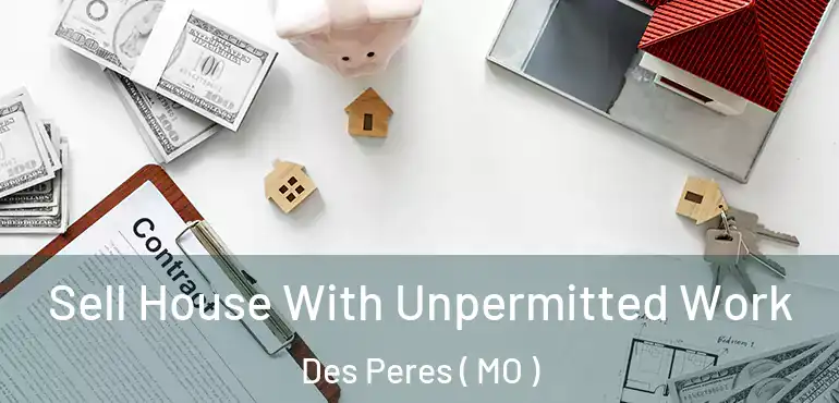  Sell House With Unpermitted Work Des Peres ( MO )