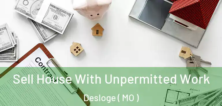  Sell House With Unpermitted Work Desloge ( MO )