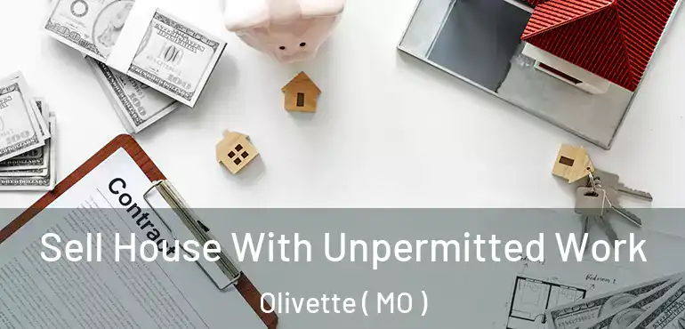  Sell House With Unpermitted Work Olivette ( MO )