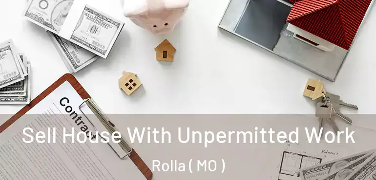  Sell House With Unpermitted Work Rolla ( MO )