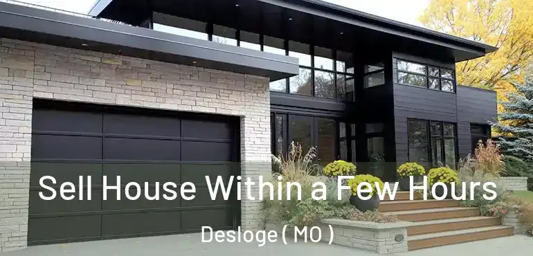  Sell House Within a Few Hours Desloge ( MO )