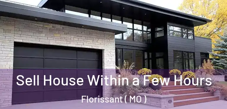  Sell House Within a Few Hours Florissant ( MO )