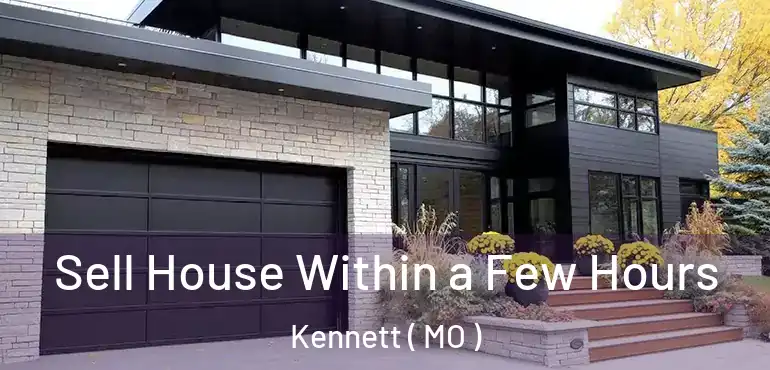  Sell House Within a Few Hours Kennett ( MO )