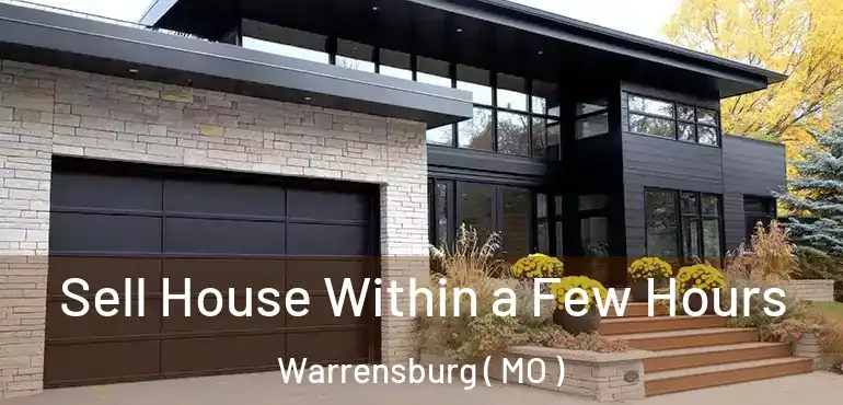  Sell House Within a Few Hours Warrensburg ( MO )