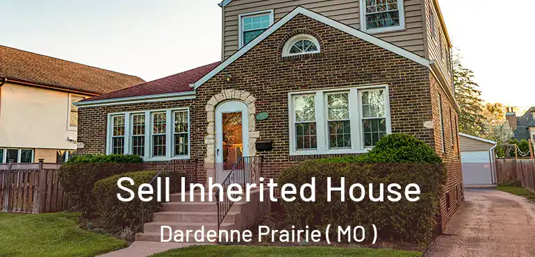  Sell Inherited House Dardenne Prairie ( MO )
