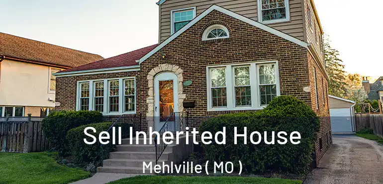  Sell Inherited House Mehlville ( MO )