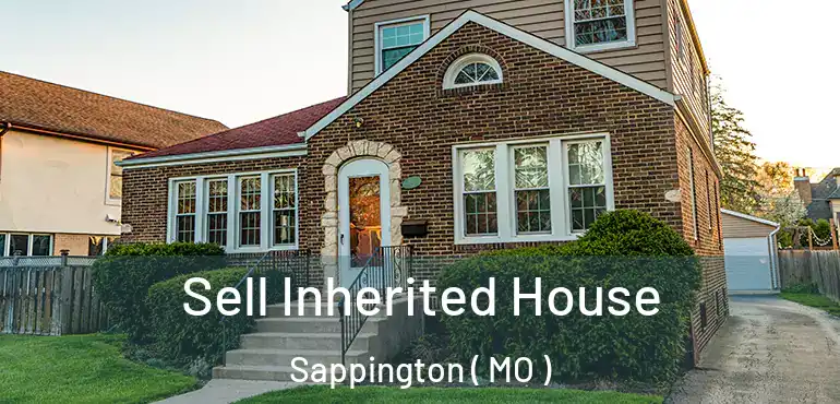  Sell Inherited House Sappington ( MO )