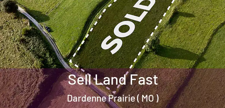  Sell Land Fast Dardenne Prairie ( MO )