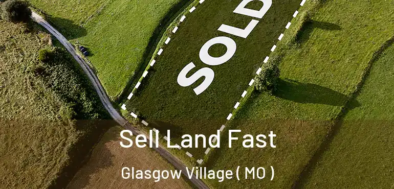  Sell Land Fast Glasgow Village ( MO )