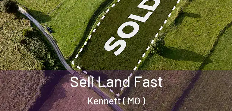  Sell Land Fast Kennett ( MO )
