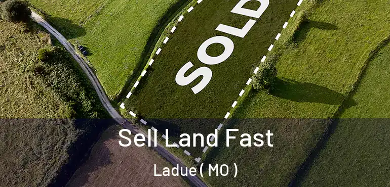  Sell Land Fast Ladue ( MO )