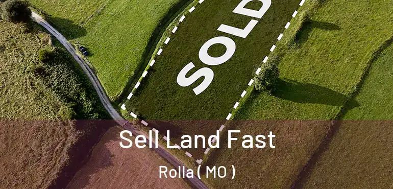  Sell Land Fast Rolla ( MO )