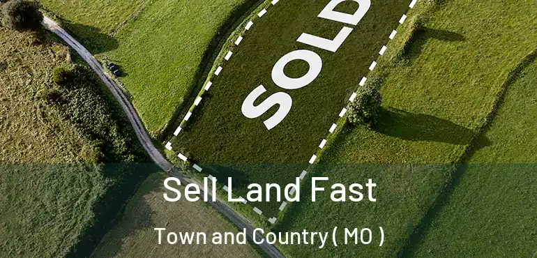  Sell Land Fast Town and Country ( MO )