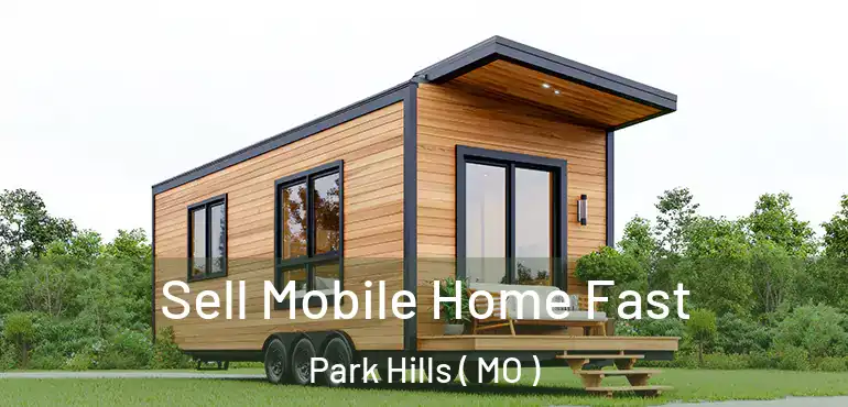  Sell Mobile Home Fast Park Hills ( MO )
