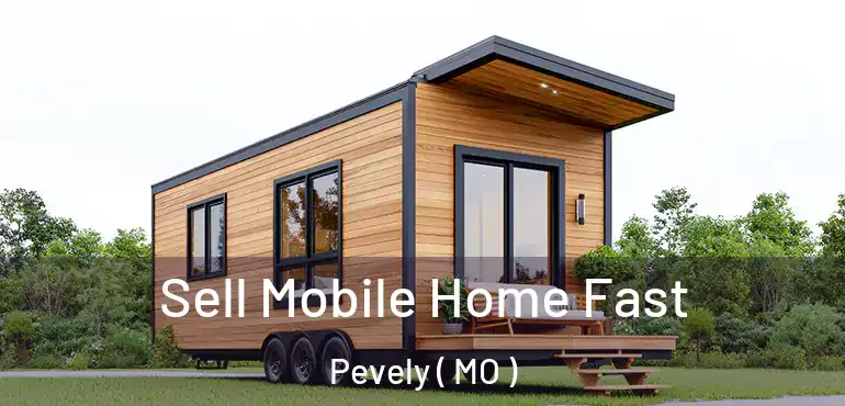  Sell Mobile Home Fast Pevely ( MO )