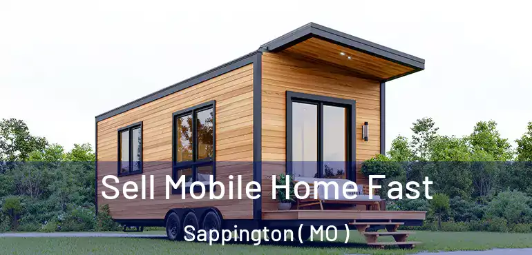  Sell Mobile Home Fast Sappington ( MO )