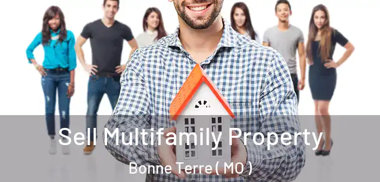  Sell Multifamily Property Bonne Terre ( MO )