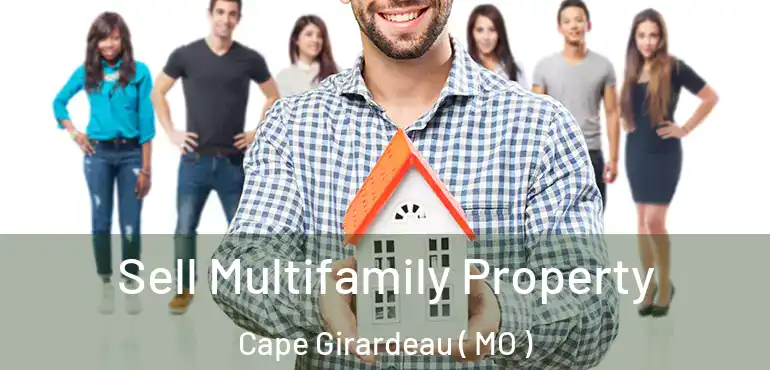  Sell Multifamily Property Cape Girardeau ( MO )