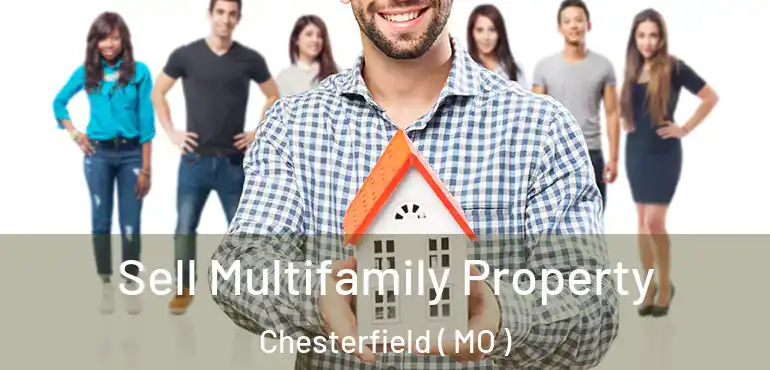  Sell Multifamily Property Chesterfield ( MO )