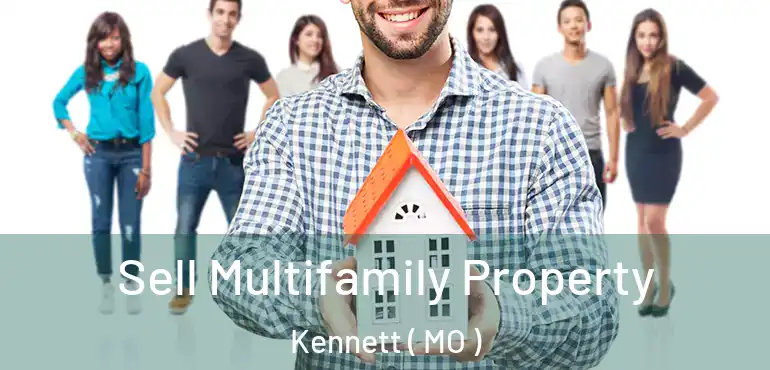  Sell Multifamily Property Kennett ( MO )