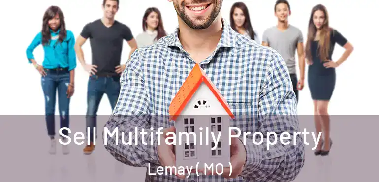  Sell Multifamily Property Lemay ( MO )