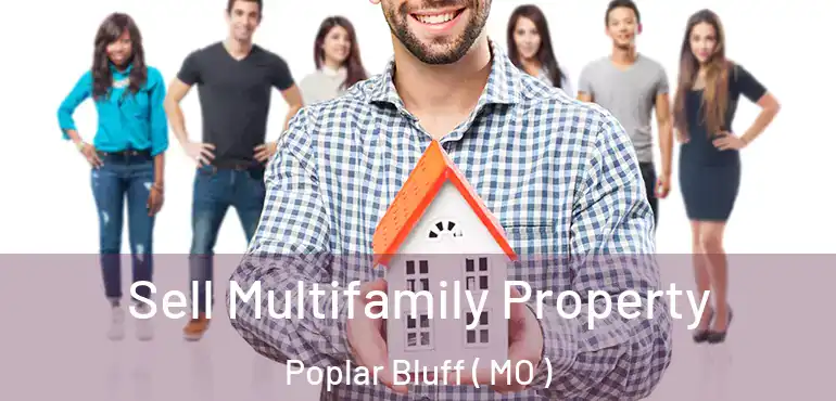  Sell Multifamily Property Poplar Bluff ( MO )
