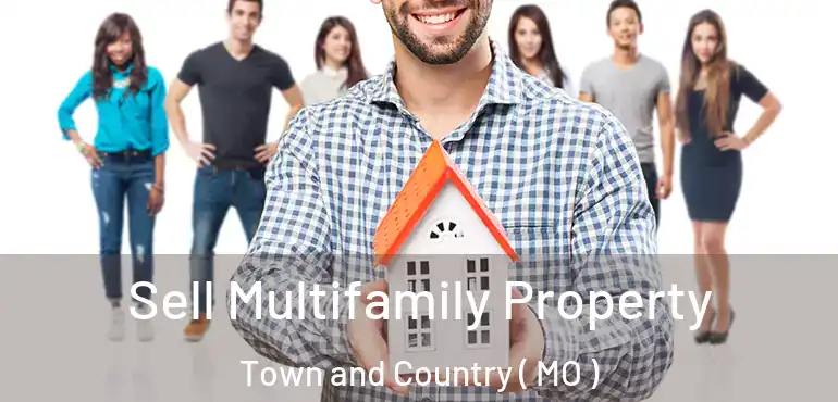  Sell Multifamily Property Town and Country ( MO )