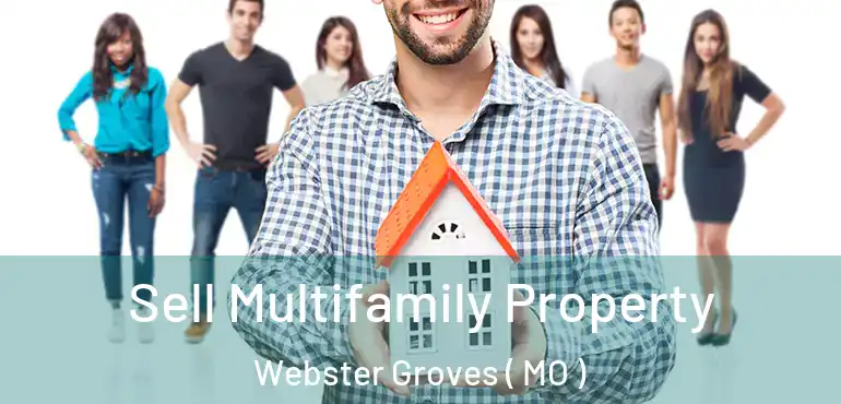  Sell Multifamily Property Webster Groves ( MO )
