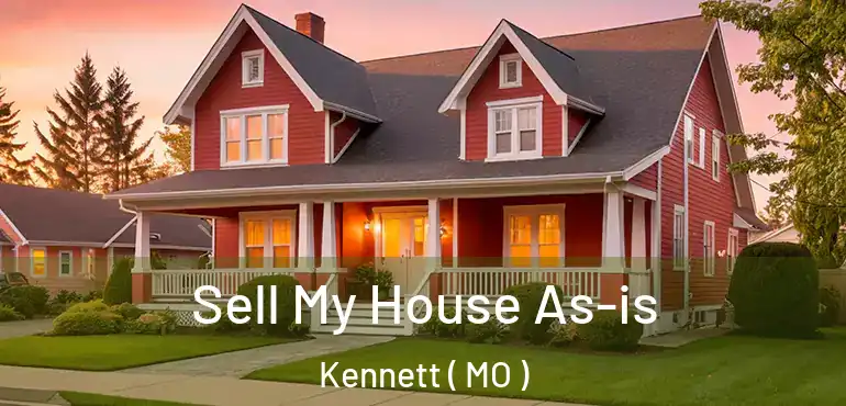  Sell My House As-is Kennett ( MO )