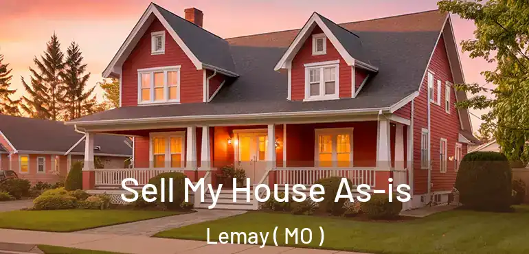  Sell My House As-is Lemay ( MO )
