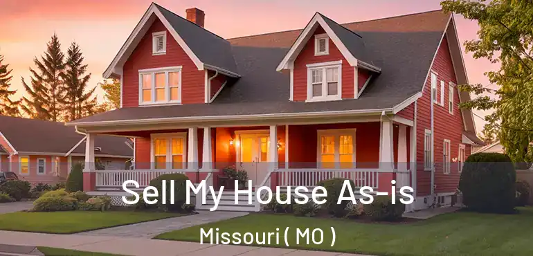  Sell My House As-is Missouri ( MO )