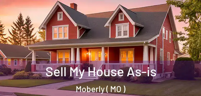  Sell My House As-is Moberly ( MO )