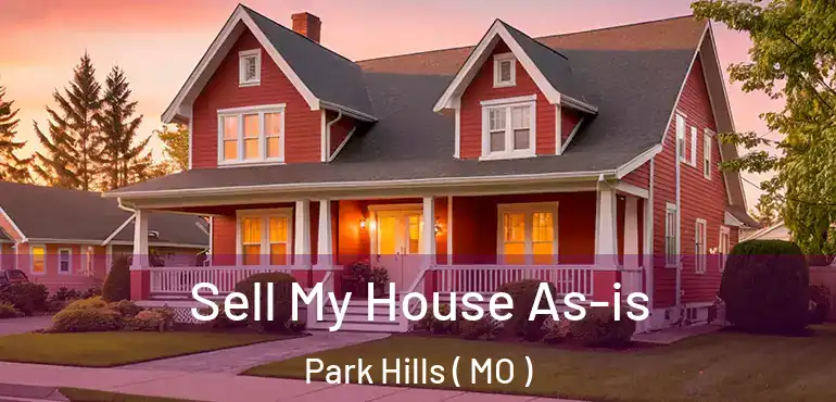  Sell My House As-is Park Hills ( MO )