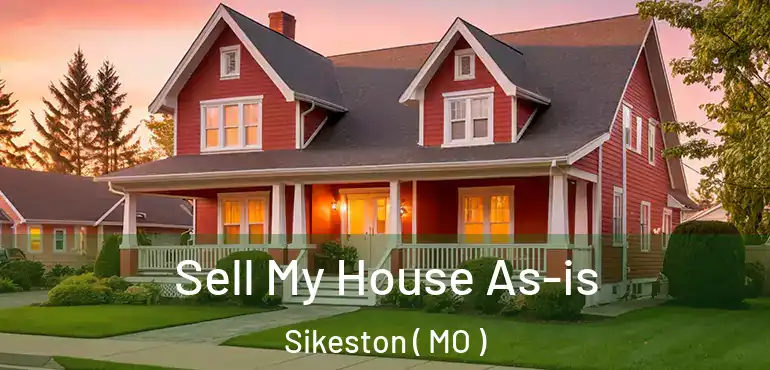  Sell My House As-is Sikeston ( MO )